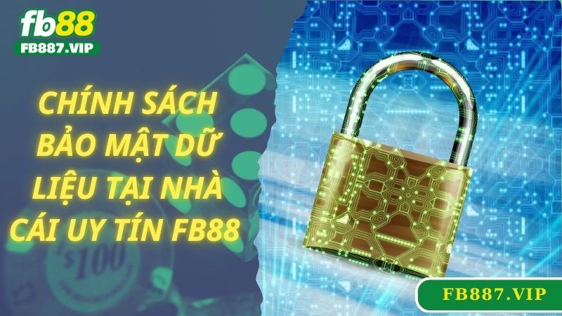 Chính sách bảo mật dữ liệu tại nhà cái uy tín FB88 