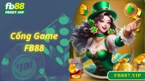 Cổng Game FB88 - Thiên Đường Chơi Game Đẳng Cấp Và Uy Tín