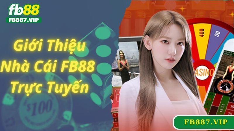 Giới thiệu nhà cái FB88 trực tuyến uy tín số 1