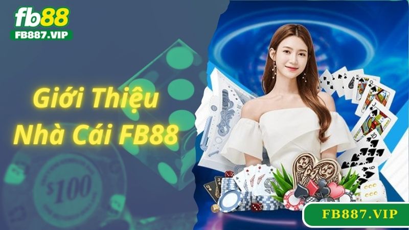 Giới thiệu nhà cái FB88 uy tín và đẳng cấp