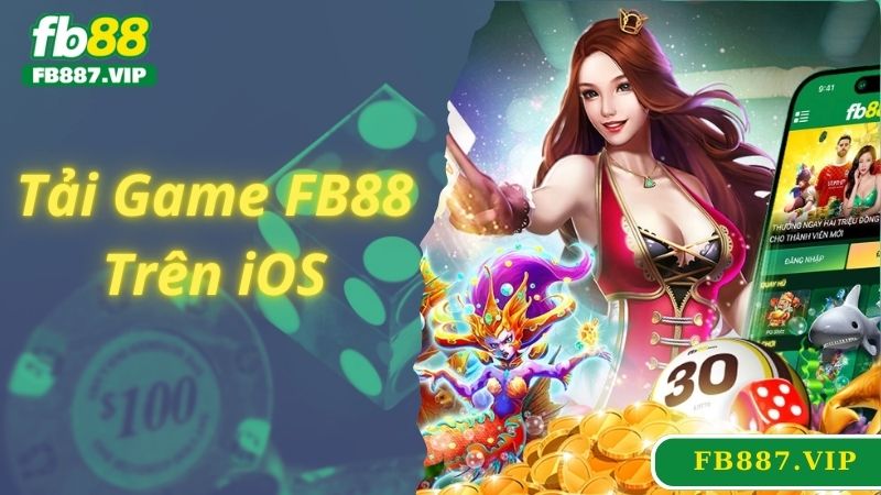 Hướng dẫn tải game FB88 nhanh chóng trên iOS