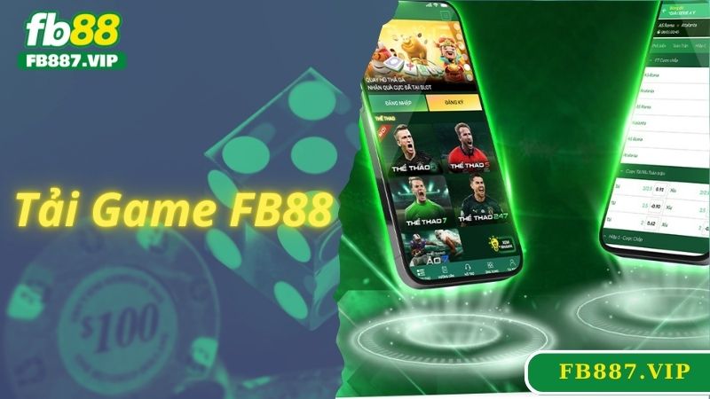 Tải Game FB88 - Chơi Game Cá Cược Tiện Lợi Trên Di Động